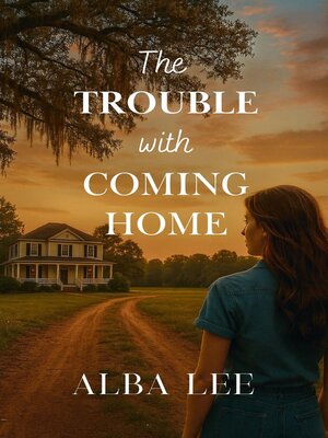 cover image of The Trouble with Coming Home